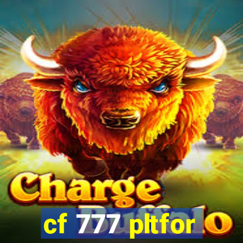 cf 777 pltfor